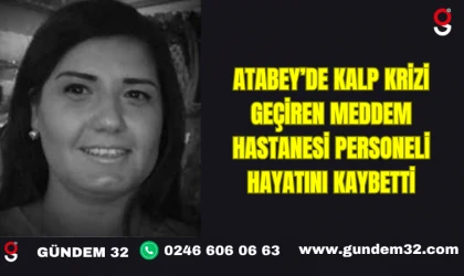 Atabey’de Kalp Krizi Geçiren Meddem Hastanesi Personeli Hayatını Kaybetti