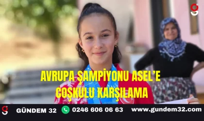 Avrupa Şampiyonu Asel’e Coşkulu Karşılama