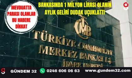 Bankasında 1 Milyon Lirası olanın aylık geliri dudak uçuklattı