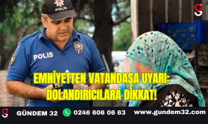 Emniyetten Vatandaşa Uyarı: Dolandırıcılara Dikkat!