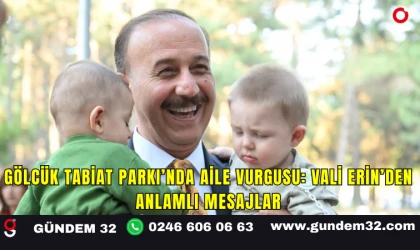 Gölcük Tabiat Parkı’nda Aile Vurgusu: Vali Erin’den Anlamlı Mesajlar