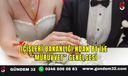 İçişleri Bakanlığı'ndan 81 İle “Mürüvvet” Genelgesi