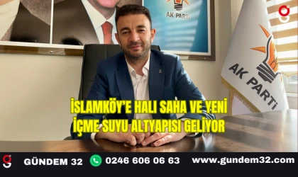 İslamköy’e Halı Saha ve Yeni İçme Suyu Altyapısı Geliyor