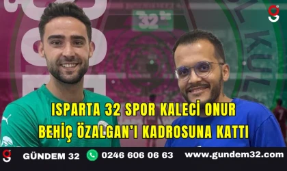 Isparta 32 Spor Kaleci Onur Behiç Özalgan’ı Kadrosuna Kattı