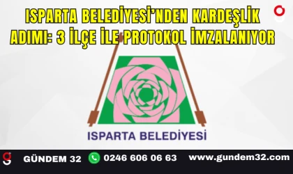 Isparta Belediyesi’nden Kardeşlik Adımı: 3 İlçe ile Protokol İmzalanıyor