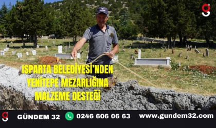 Isparta Belediyesi’nden Yenitepe Mezarlığına Malzeme Desteği