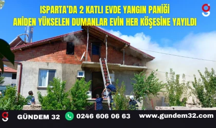 Isparta’da 2 Katlı Evde Yangın Paniği Aniden Yükselen Dumanlar Evin Her Köşesine Yayıldı
