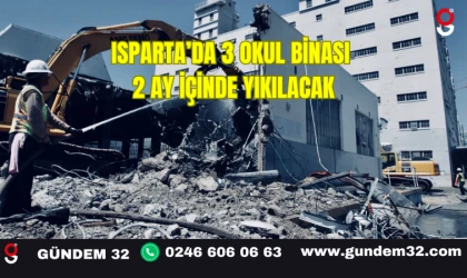 Isparta’da 3 Okul Binası 2 Ay İçinde Yıkılacak