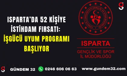 Isparta’da 52 Kişiye İstihdam Fırsatı: İşgücü Uyum Programı Başlıyor
