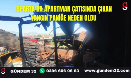 Isparta’da Apartman Çatısında Çıkan Yangın Paniğe Neden Oldu