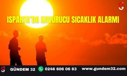 Isparta’da Kavurucu Sıcaklık Alarmı