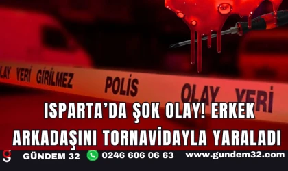 Isparta’da Şok Olay! Erkek Arkadaşını Tornavidayla Yaraladı