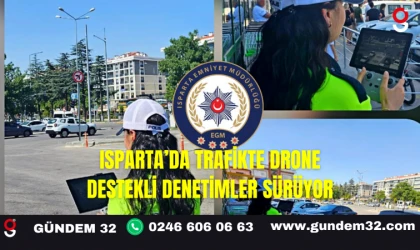 Isparta’da Trafikte Drone Destekli Denetimler Sürüyor