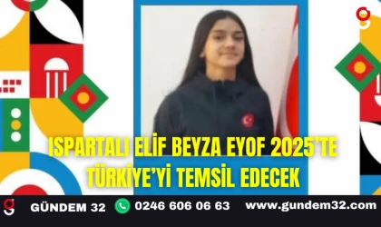 Ispartalı Elif Beyza EYOF 2025’te Türkiye’yi Temsil Edecek