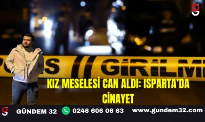 Kız Meselesi Can Aldı: Isparta’da Cinayet