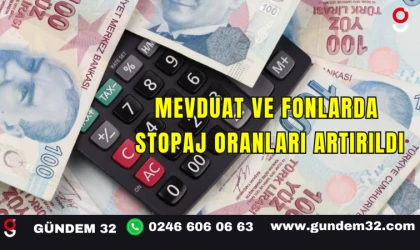 Mevduat ve Fonlarda Stopaj Oranları Artırıldı