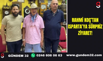 Rahmi Koç’tan Isparta’ya Sürpriz Ziyaret!