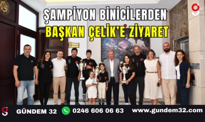 Şampiyon Binicilerden Başkan Çelik’e Ziyaret