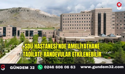SDÜ Hastanesi'nde Ameliyathane Tadilatı! Randevular Etkilenebilir