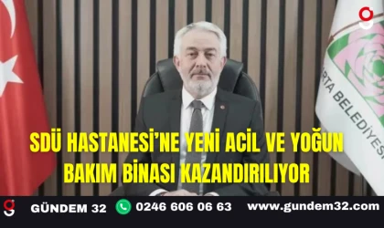 SDÜ Hastanesi’ne Yeni Acil ve Yoğun Bakım Binası Kazandırılıyor