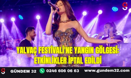 Yalvaç Festivali'ne Yangın Gölgesi: Etkinlikler İptal Edildi