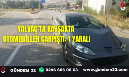 Yalvaç’ta Kavşakta Otomobiller Çarpıştı: 1 Yaralı