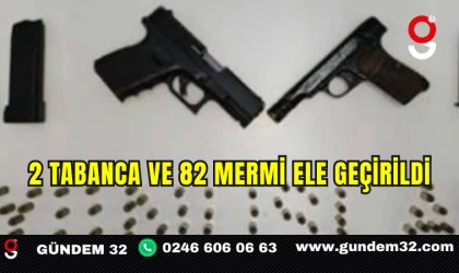 2 Tabanca ve 82 Mermi Ele Geçirildi