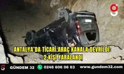 Antalya’da Ticari Araç Kanala Devrildi: 2 Kişi Yaralandı