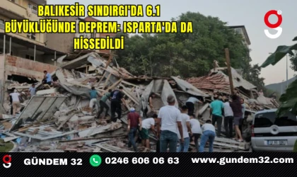 Balıkesir Sındırgı'da 6.1 Büyüklüğünde Deprem: Isparta'da da Hissedildi