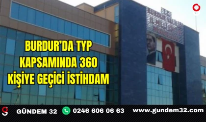 Burdur’da TYP Kapsamında 360 Kişiye Geçici İstihdam