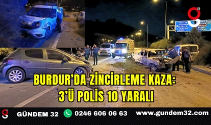 Burdur’da Zincirleme Kaza: 3’ü Polis 10 Yaralı