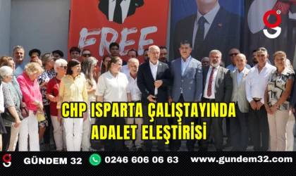 CHP Isparta Çalıştayında Adalet Eleştirisi: Cavit Arı’dan Sert Sözler