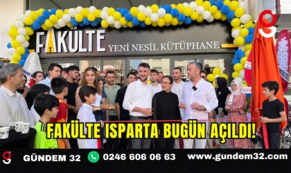 Fakülte Isparta Bugün Açıldı!