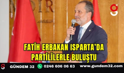 Fatih Erbakan Isparta’da Partililerle Buluştu