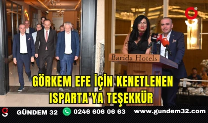 Görkem Efe İçin Kenetlenen Isparta’ya Teşekkür