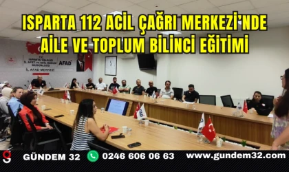 Isparta 112 Acil Çağrı Merkezi’nde Aile ve Toplum Bilinci Eğitimi