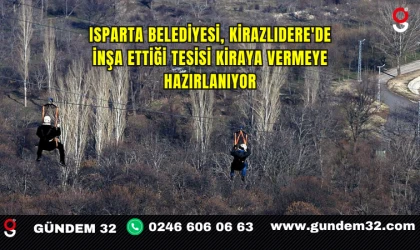 Isparta Belediyesi, Kirazlıdere'de İnşa Ettiği Tesisi Kiraya Vermeye Hazırlanıyor