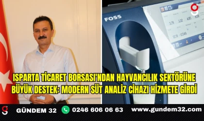 Isparta Ticaret Borsası'ndan Hayvancılık Sektörüne Büyük Destek: Modern Süt Analiz Cihazı Hizmete Girdi