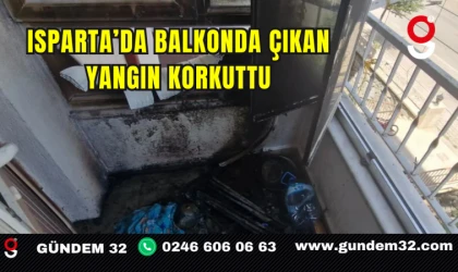 Isparta’da Balkonda Çıkan Yangın Korkuttu