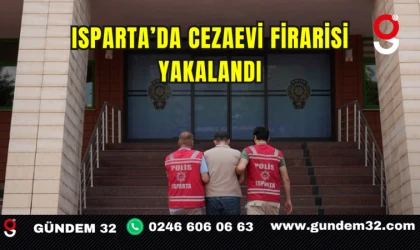Isparta’da Cezaevi Firarisi Yakalandı