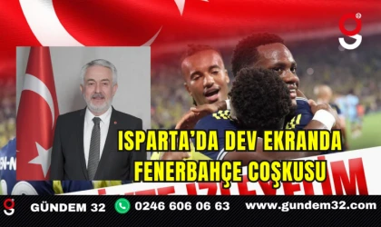 Isparta’da Dev Ekranda Fenerbahçe Coşkusu