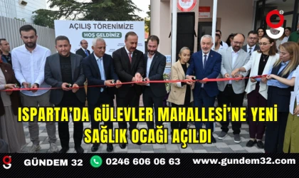 Isparta’da Gülevler Mahallesi’ne Yeni Sağlık Ocağı Açıldı