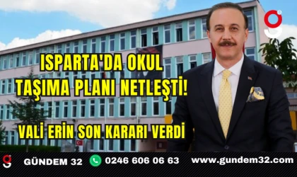 Isparta'da Okul Taşıma Planı Netleşti! Vali Erin Son Kararı Verdi