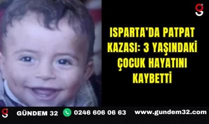 Isparta’da Patpat Kazası: 3 Yaşındaki Çocuk Hayatını Kaybetti