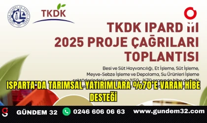 Isparta’da Tarımsal Yatırımlara %70’e Varan Hibe Desteği