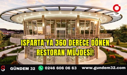 Isparta’ya 360 Derece Dönen Restoran Müjdesi!