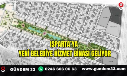 Isparta’ya Yeni Belediye Hizmet Binası Geliyor