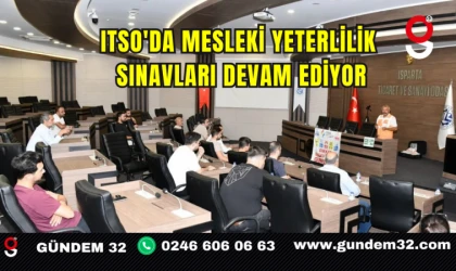 ITSO'da Mesleki Yeterlilik Sınavları Devam Ediyor