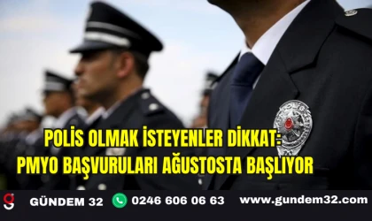 Polis Olmak İsteyenler Dikkat: PMYO Başvuruları Ağustosta Başlıyor