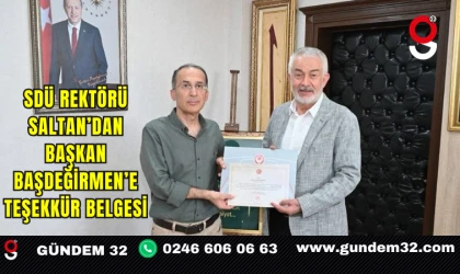SDÜ Rektörü Saltan’dan Başkan Başdeğirmen’e Teşekkür Belgesi